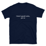 I Don't Speak Latin Per Se Graphic Tee