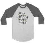 There Are So Many Reasons To Be Happy Graphic Raglan Tee